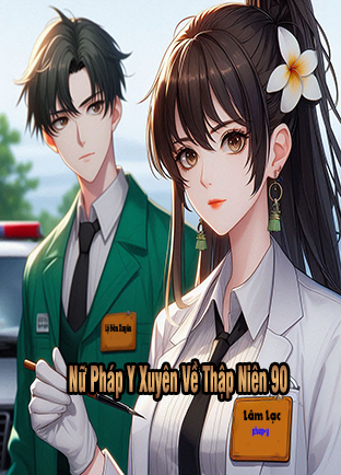 Nữ Pháp Y Xuyên Về Thập Niên 90 (Dịch)